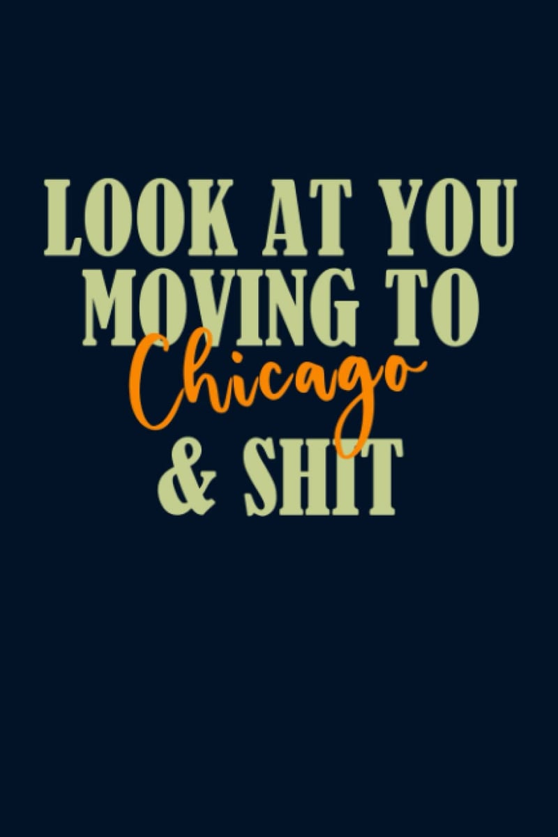 Funny Moving to Chicago Notebook Gift for Departure