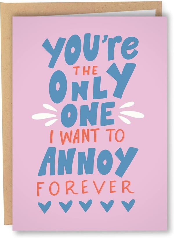 Funny Valentine's Day Card - Annoy You Forever