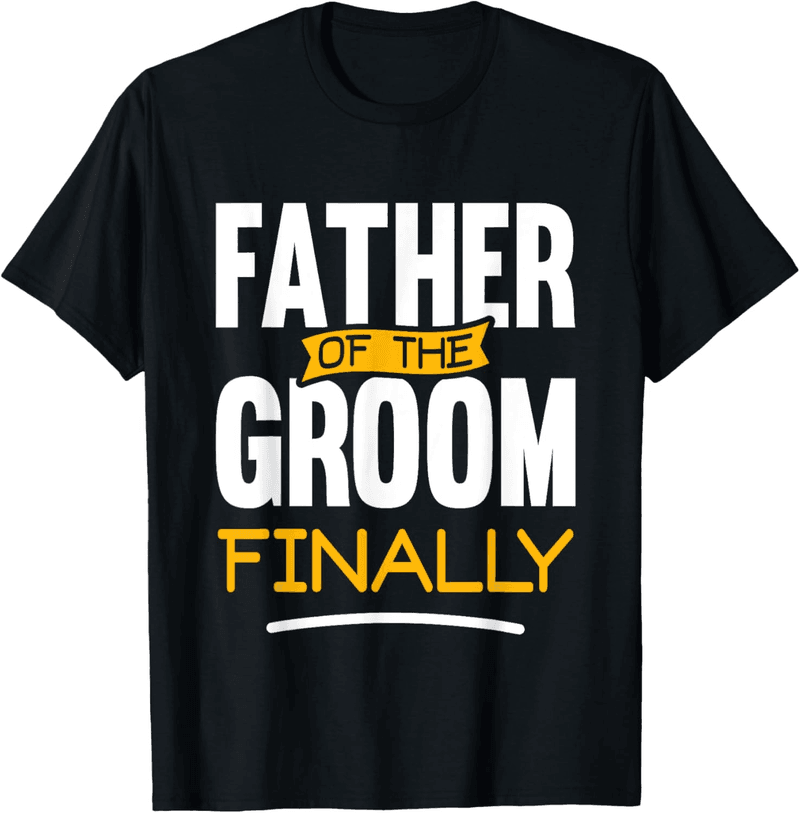 Father of the Groom T-Shirt - Wedding Gift for Dad