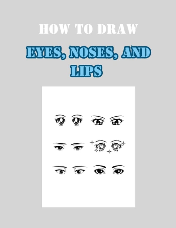 Drawing Guide: Eyes, Noses & Lips