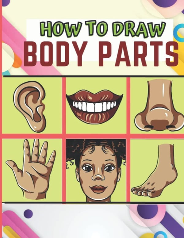 How to Draw Faces and Body Parts: Fun and Easy Guide