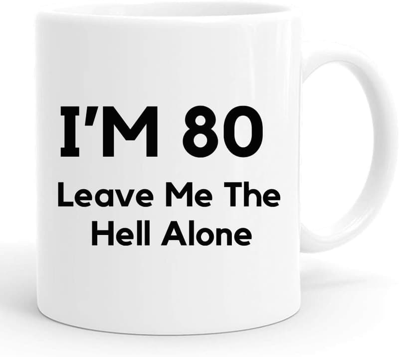 80th Birthday Funny Coffee Mug for Men - 