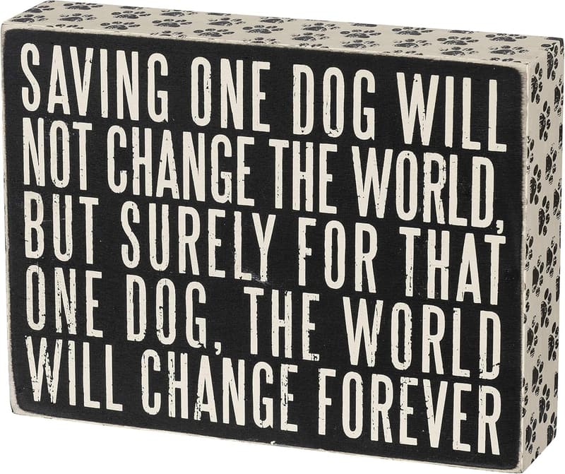 Box Sign - Saving One Dog - Primitives by Kathy
