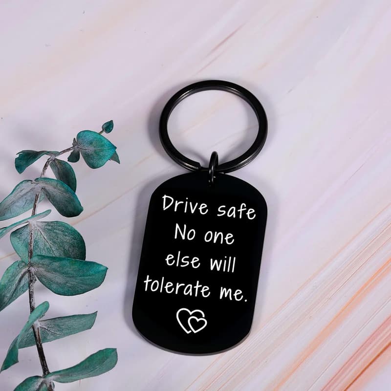 Drive Safe Keychain for Boyfriend - Anniversary Gift