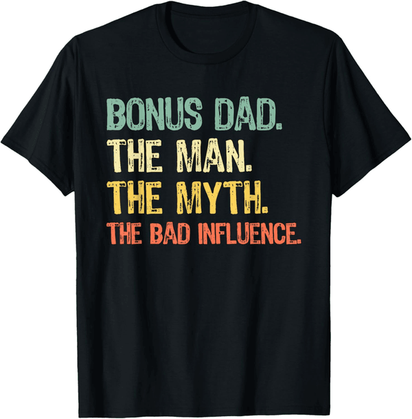 Funny Step-Dad T-Shirt for Bonus Dads