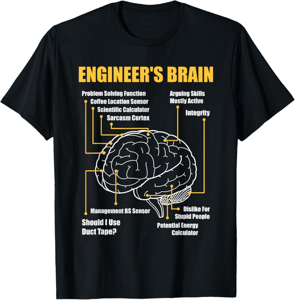 Funny Engineer T-Shirt - Sarcastic Gift for Engineers