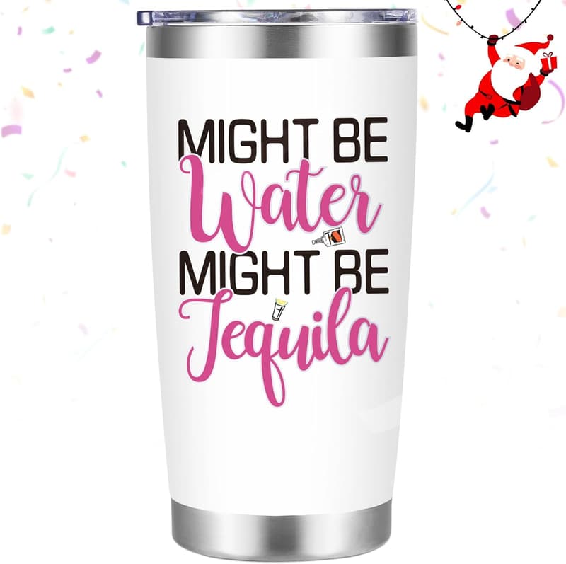 Funny Tequila Tumbler for Women - 20 Oz Wine Gift
