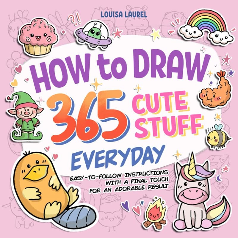Daily Cute Drawing Guide: 365 Easy Step-by-Step Sketches