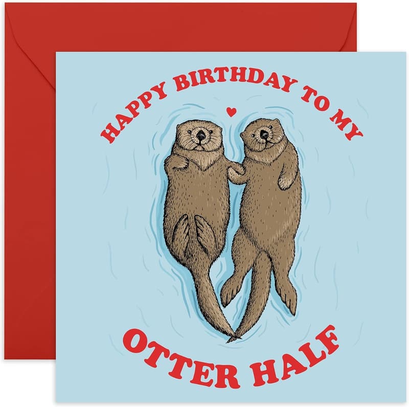 Funny Birthday Card - 'Happy Birthday To My Otter Half' - For Couples