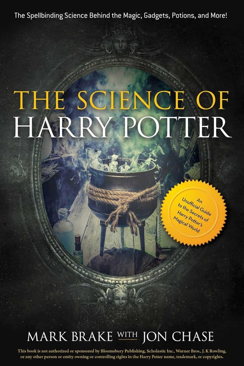 The Science of Harry Potter: Exploring Magical Gadgets and Potions