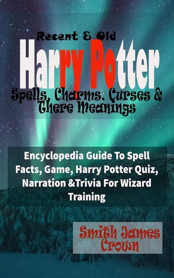 Harry Potter Spell Encyclopedia: Trivia and Game Guide