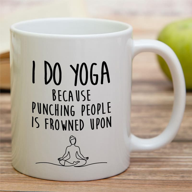 Funny Yoga Mug - Sarcastic 11 Oz Ceramic Gift for Friends