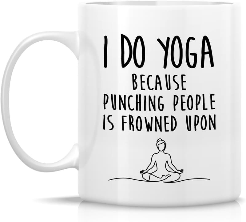 Funny Yoga Mug - Sarcastic 11 Oz Ceramic Gift for Friends