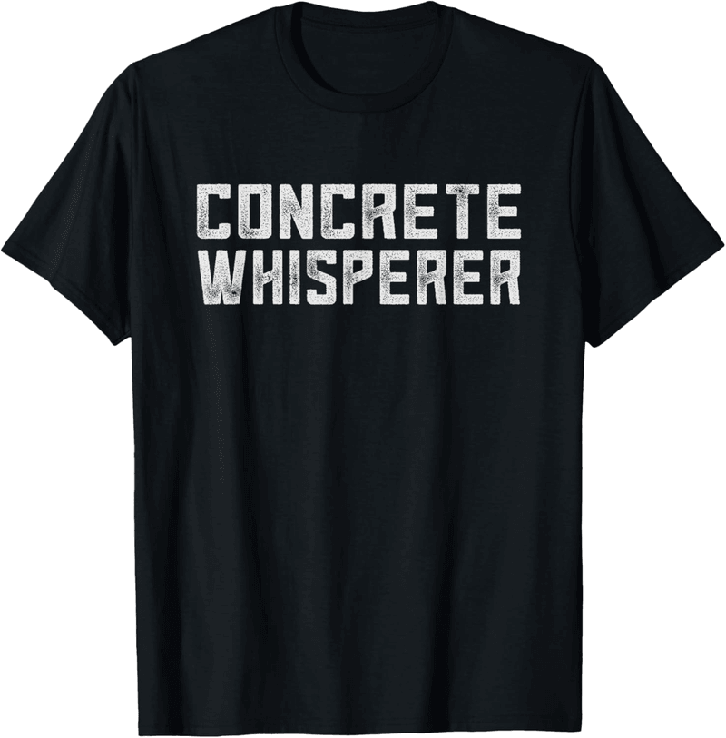Funny Concrete Worker Gag Pun T-Shirt for Construction Workers