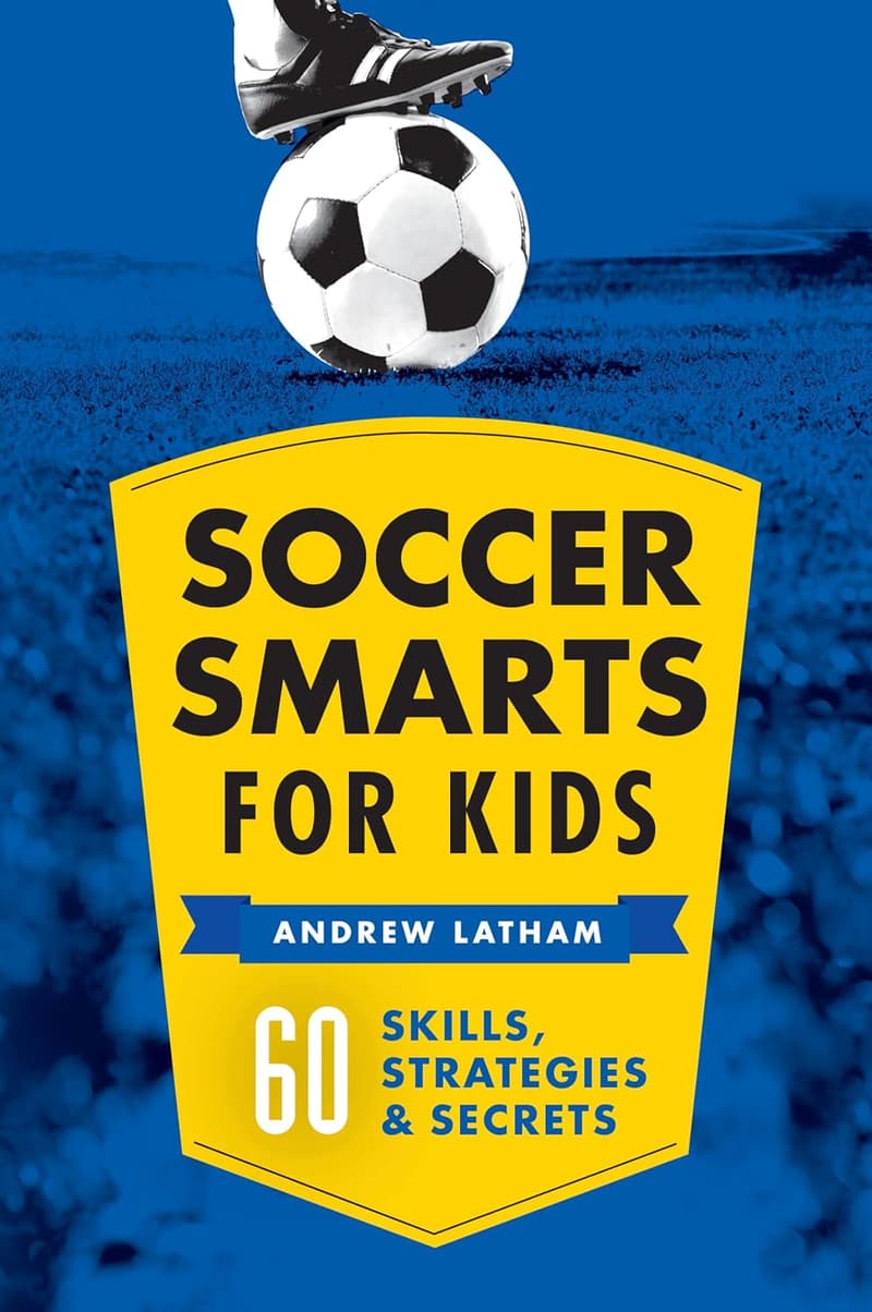Soccer Skills Handbook for Kids: 60 Strategies & Tips