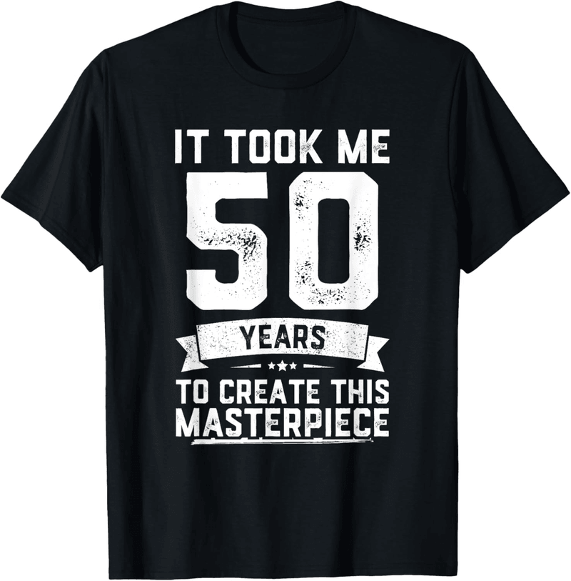 50th Birthday Funny Gag Gift T-Shirt for Men