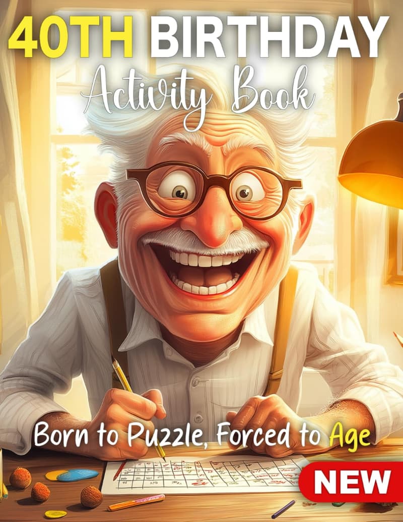 40th Birthday Activity Book for Men - Sudoku, Coloring, Mazes & More