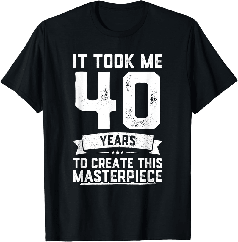 Funny 40th Birthday Joke T-Shirt for Men