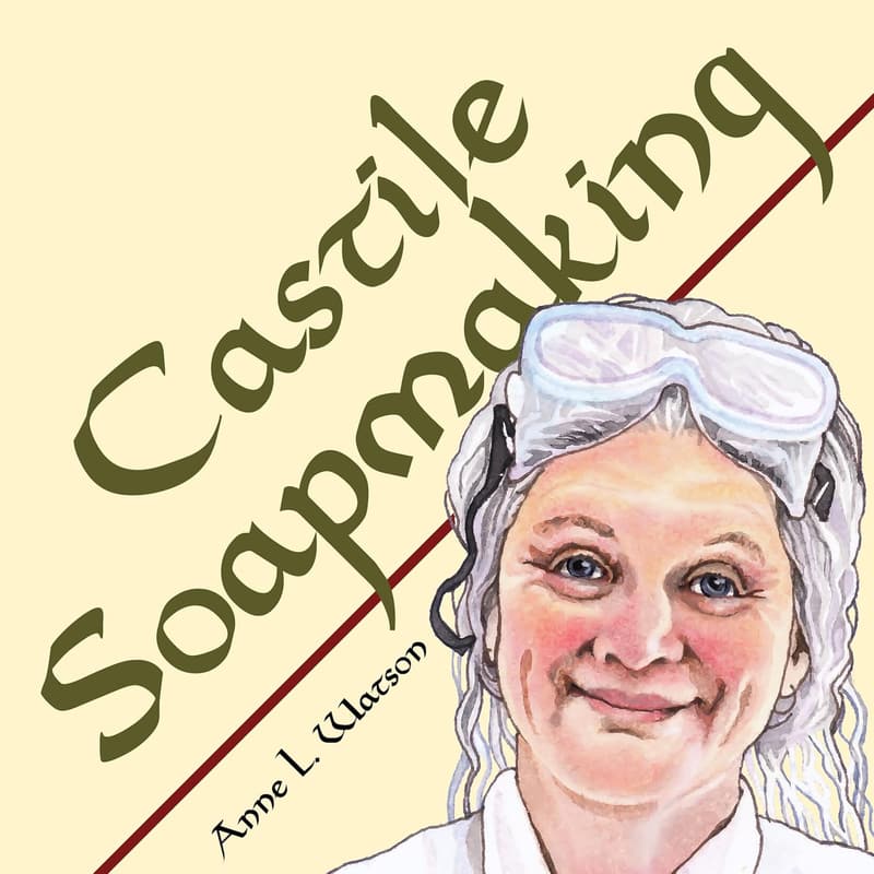 Castile Soapmaking Guide: Easy Olive Oil Bar Soap Recipes