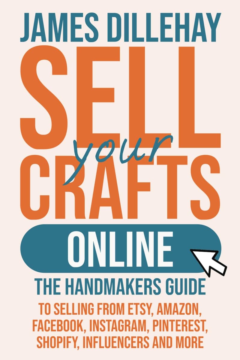 Handmaker's Guide: Sell Crafts on Etsy, Amazon & Social Media