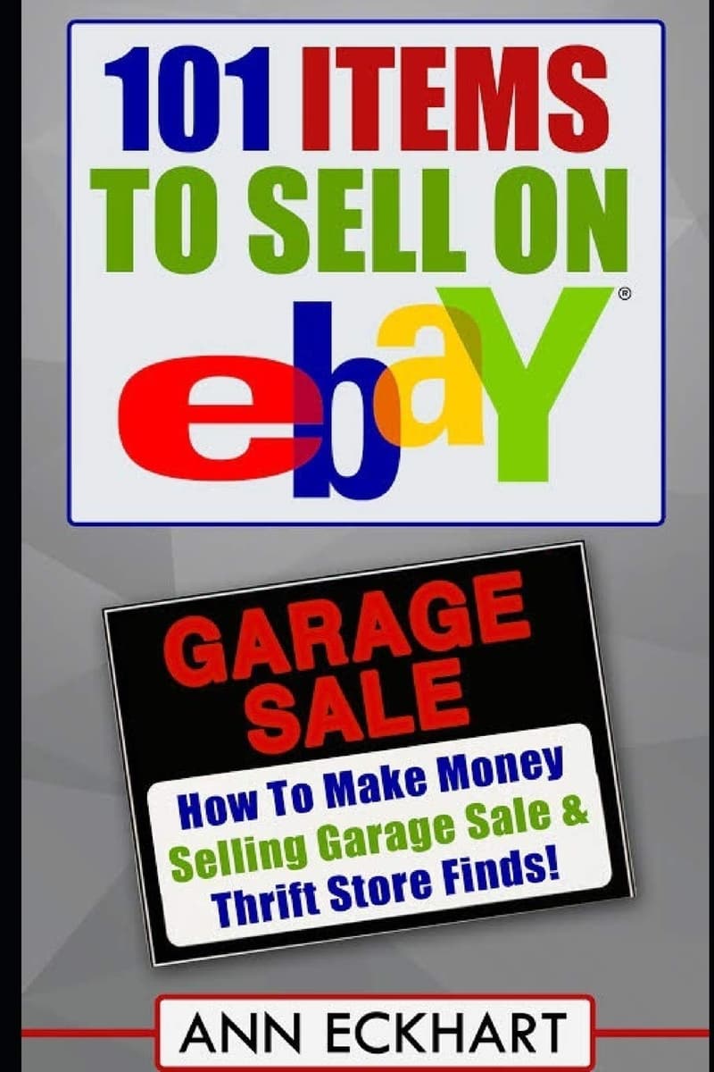 101 Items to Sell on eBay: Garage Sale & Thrift Store Guide