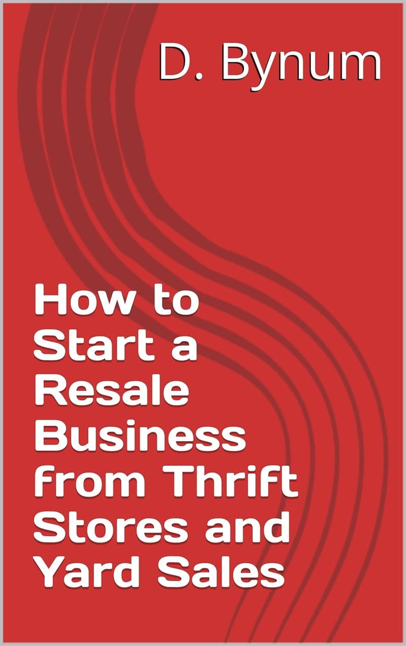 Resale Business Guide: Thrift Store & Yard Sale Secrets