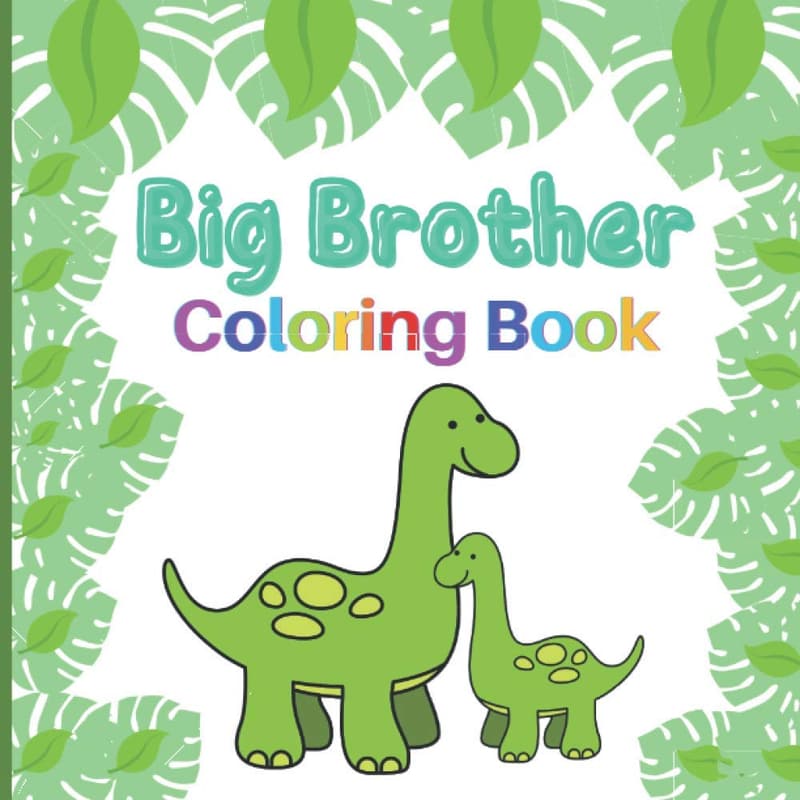 Big Brother Coloring Book for Toddlers: Dinosaurs & Robots