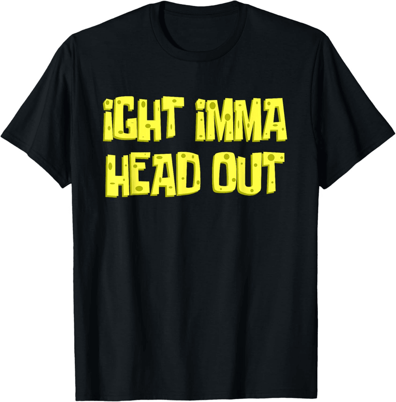 Ight Imma Head Out Meme T-Shirt