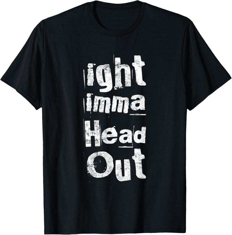 Ight Imma Head Out Meme Distressed T-Shirt