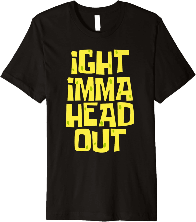 Ight Imma Head Out Meme T-Shirt for Casual Wear
