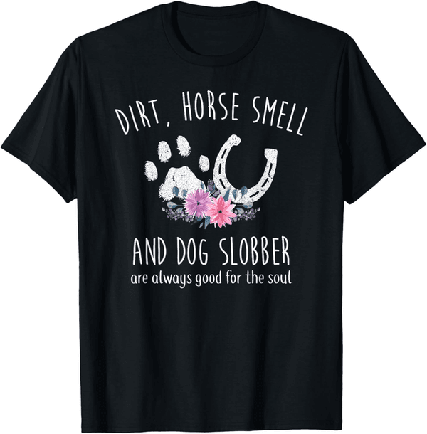Horse Lover T-Shirt - Dirt & Dog Slobber Theme