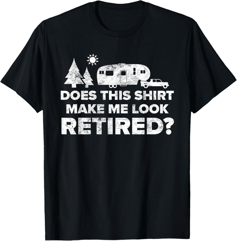 Retirement Camping Tee for RV Enthusiasts