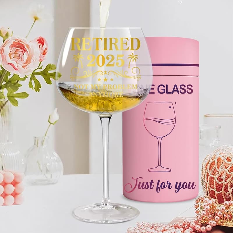 Retirement Wine Glass for Women - 2025 Not My Problem Anymore