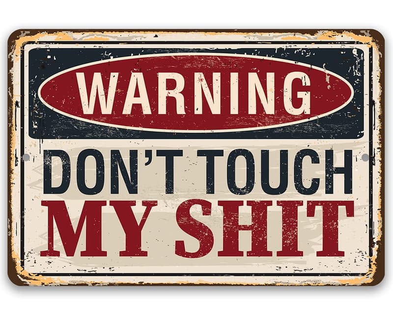 Warning Don't Touch My Shit - Vintage Metal Sign for Dad