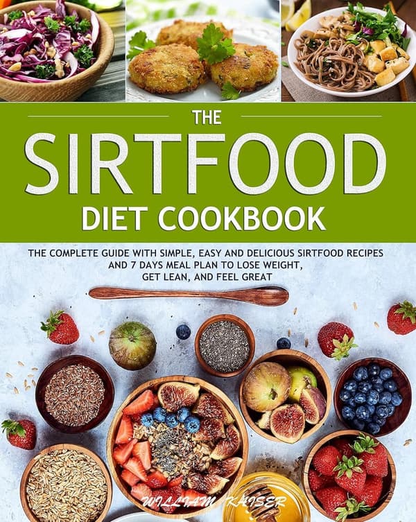 Sirtfood Diet Cookbook: Simple Recipes & 7-Day Meal Plan