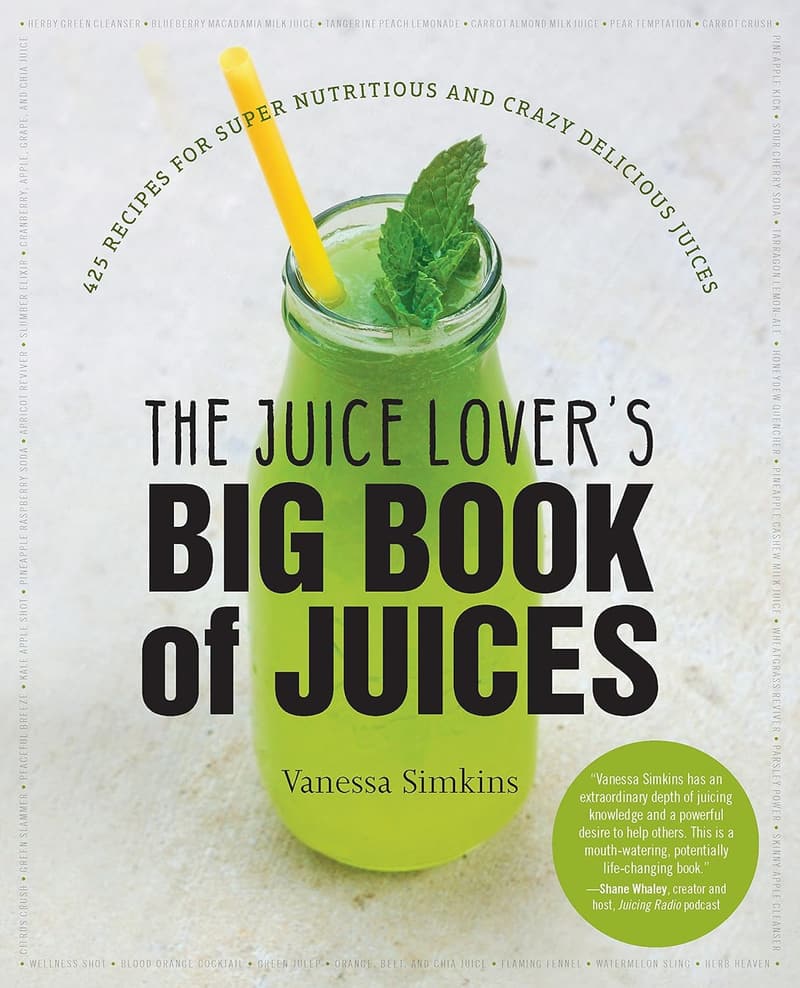 Juicing Recipe Book: 425 Nutritious and Delicious Juices