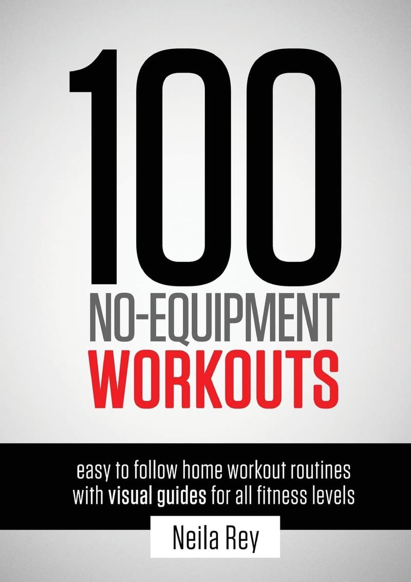 100 No-Equipment Home Workouts for All Fitness Levels