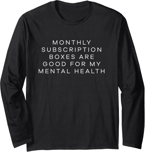 Mental Health Support Long Sleeve T-Shirt Subscription
