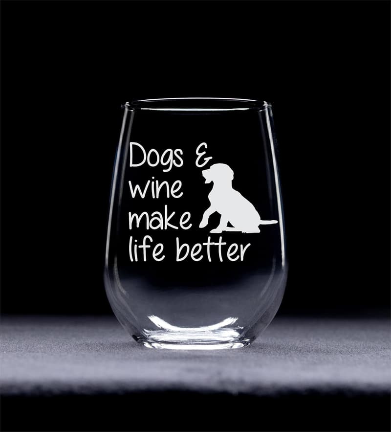 Dogs and Wine Make Life Better Stemless Wine Glass - 17 oz