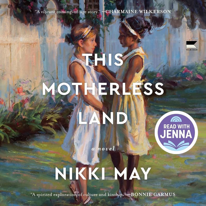 This Motherless Land: A Novel about Loss and Resilience