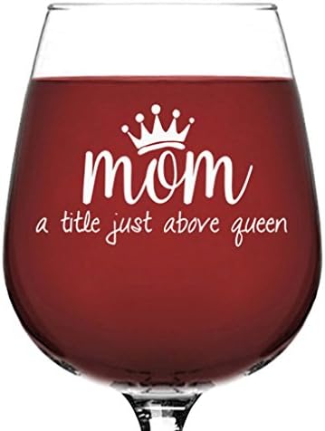 Mother's Day Queen Wine Glass - Funny Gift for Moms