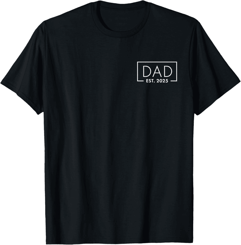 First Father's Day Funny T-Shirt for New Dads EST 2025