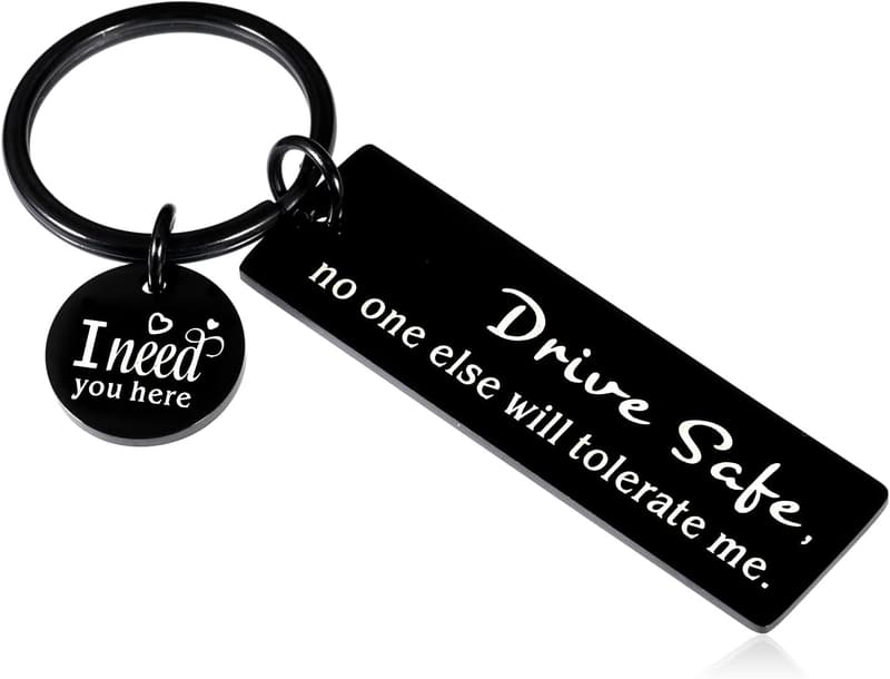 Drive Safe Keychain for Boyfriend - Perfect Gift for Him