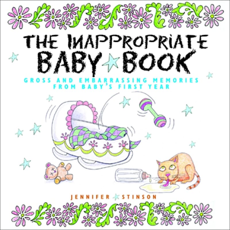 Baby's First Year: The Inappropriate Memory Book
