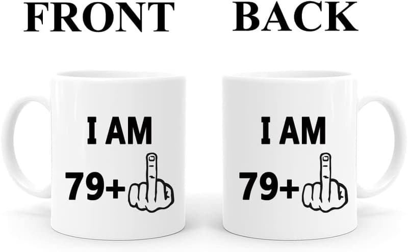 80th Birthday Coffee Mug - I Am 79 Plus One Gift for Couples