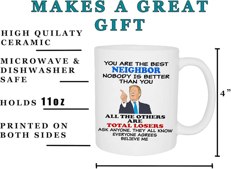Funny Novelty Coffee Mug for Neighbors - Great Gift Idea