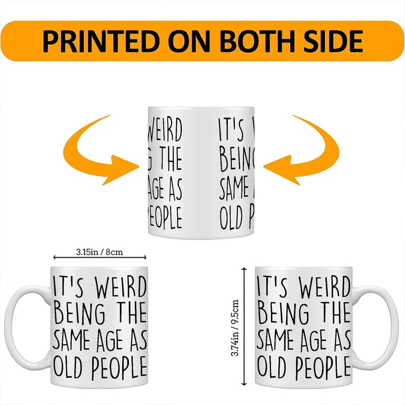 Funny Sarcastic Mug for Seniors - 11oz Birthday Gift