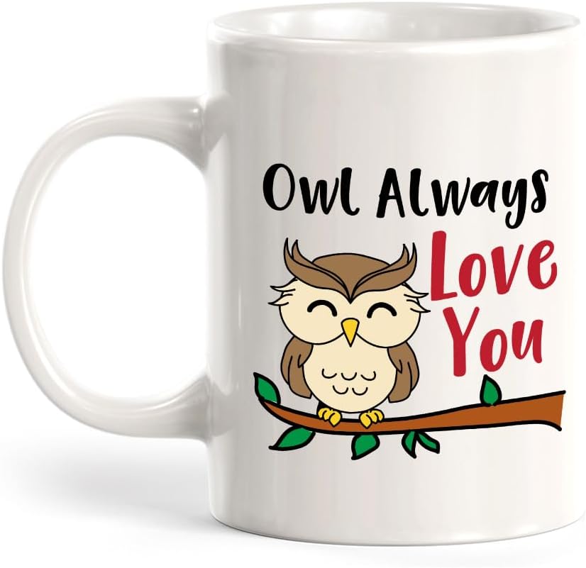 Owl Always Love You 11oz Coffee Mug | Cute Romantic Gift