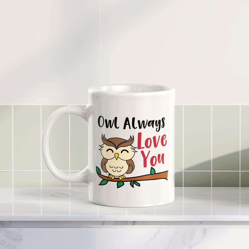 Owl Always Love You 11oz Coffee Mug | Cute Romantic Gift