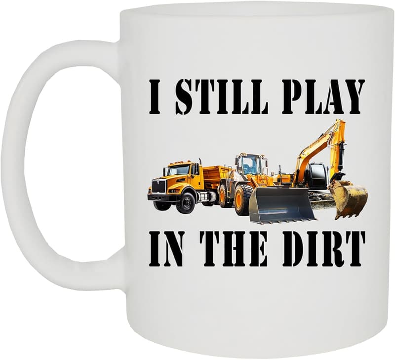 Funny Coffee Mug for Heavy Equipment Operators - 
